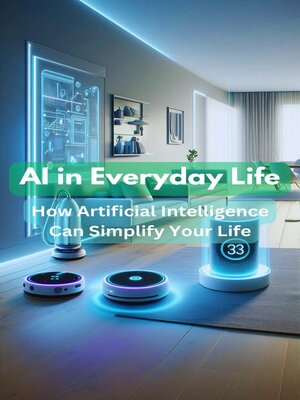 cover image of AI in Everyday Life – How Artificial Intelligence Can Simplify Your Life